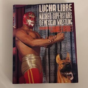 Lucha Libre: Masked Superstars of Mexican Wrestling by Lourdes Grobet Book